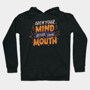 Open Your Mind Before Your Mouth by Tobe Fonseca Hoodie